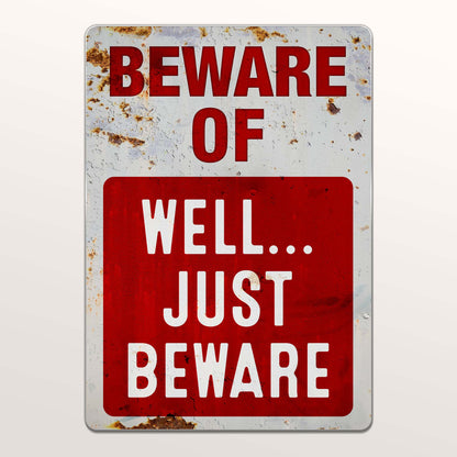 Beware Of Well Just Beware Sign