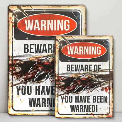 Warning Beware Of You Have Been Warned Sign