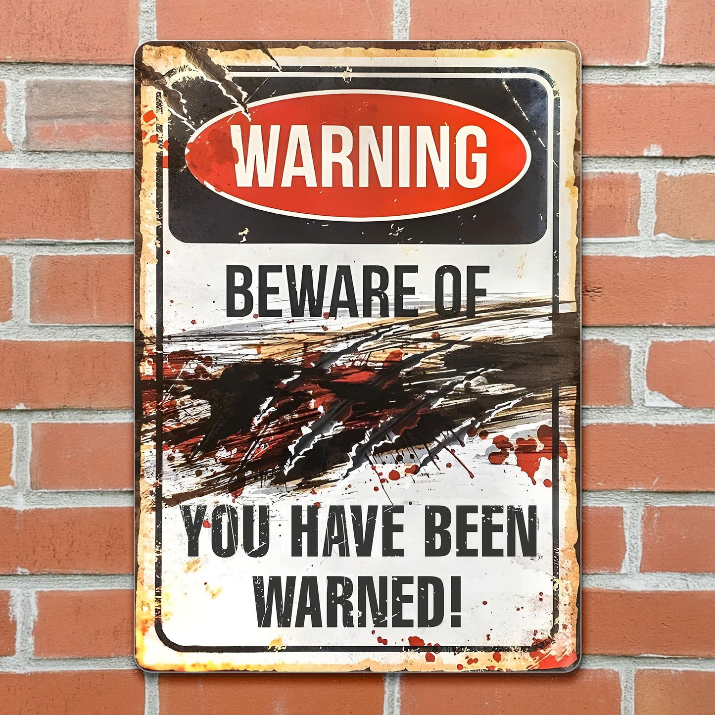 Warning Beware Of You Have Been Warned Sign