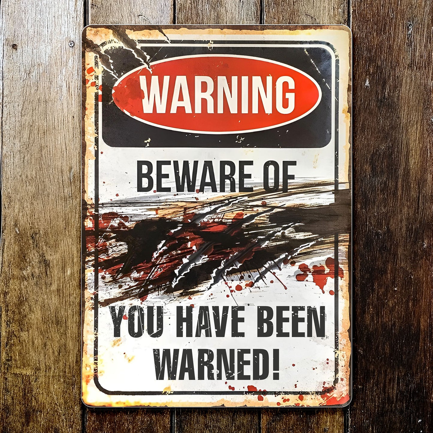 Warning Beware Of You Have Been Warned Sign