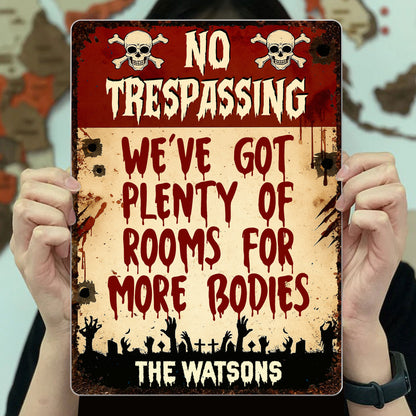 No Trespassing We've Got Plenty Of Rooms For More Bodies