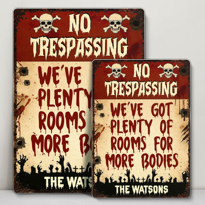 No Trespassing We've Got Plenty Of Rooms For More Bodies