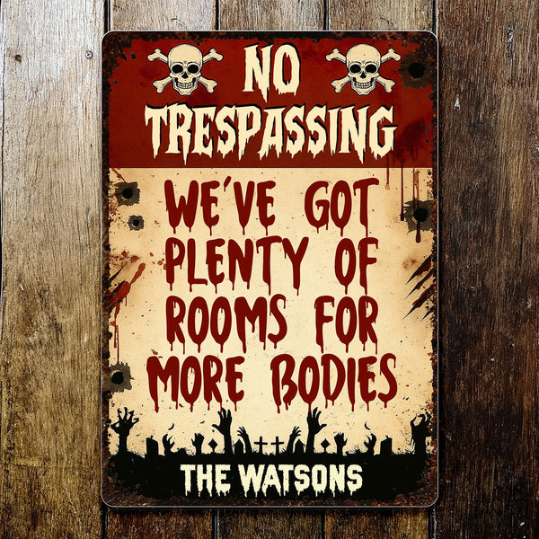 No Trespassing We've Got Plenty Of Rooms For More Bodies