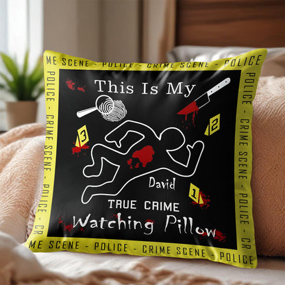 This Is My True Crime Watching Pillow