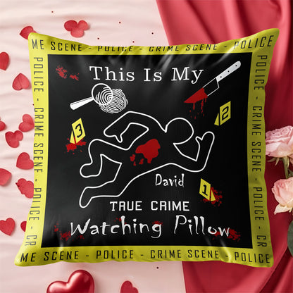 This Is My True Crime Watching Pillow