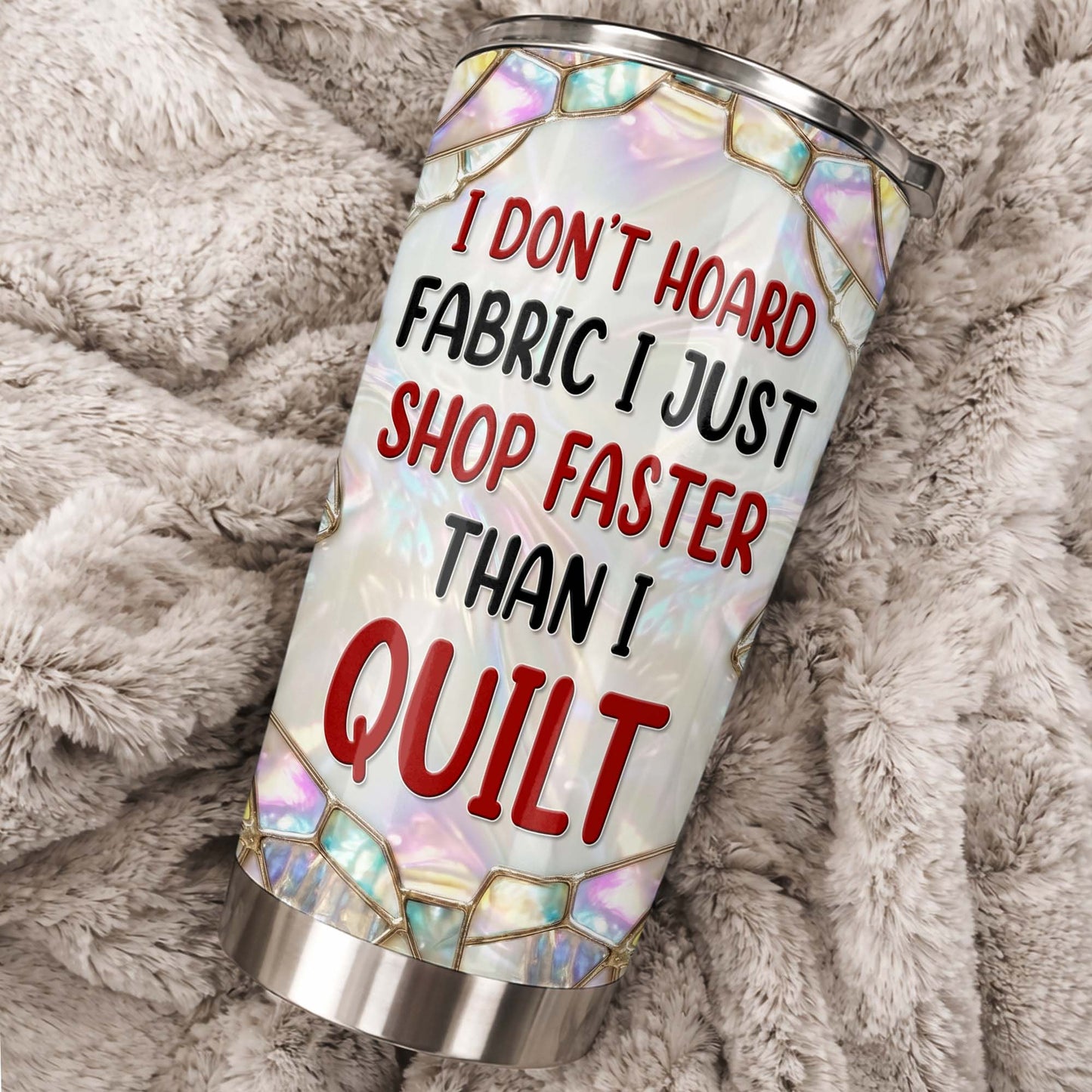 I Don't Hoard Fabric I Just Shop Faster Than I Quilt, Sewing Essentials