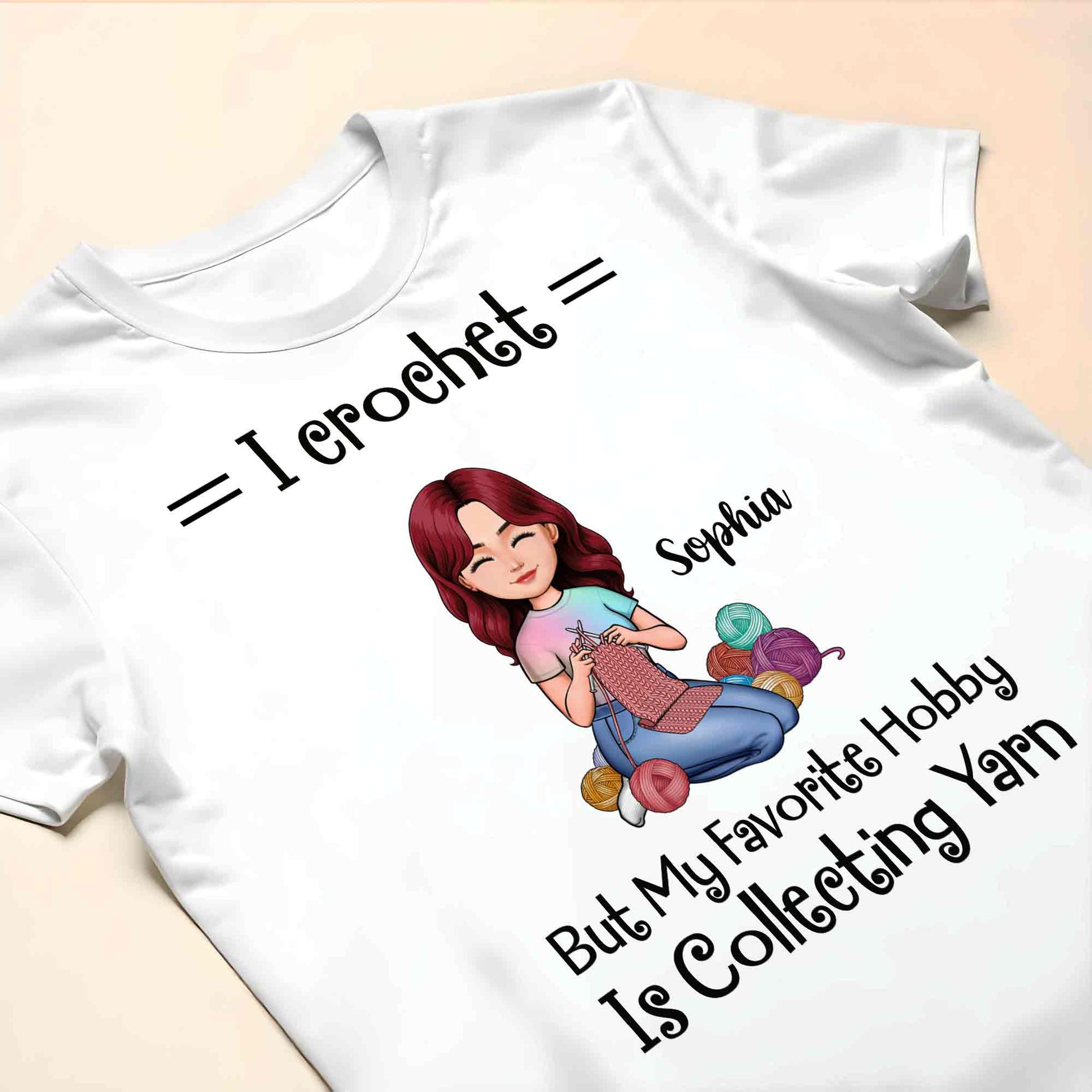 I Crochet But My Favorite Hobby Is Collecting Yarn