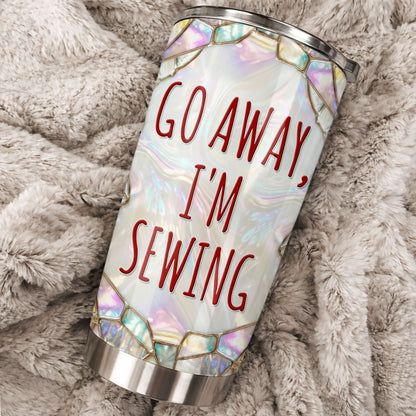 Go Away I'm Sewing With Sewing Machine And Crafts