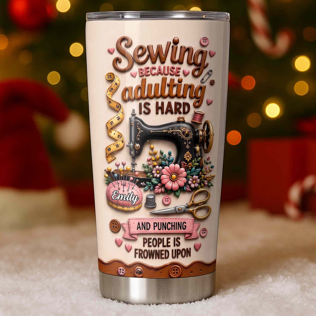 Sewing Because Adulting Is Hard Punching People Is Frowned Upon Sewing Machine Flower - Personalized Custom Stainless Steel Tumbler 20oz - HAND130_USTUM