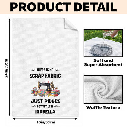 There Is No Scrap Fabric Just Pieces Not Yet Used Sewing Machine - Personalized Kitchen Towel - HAND231_TOWL