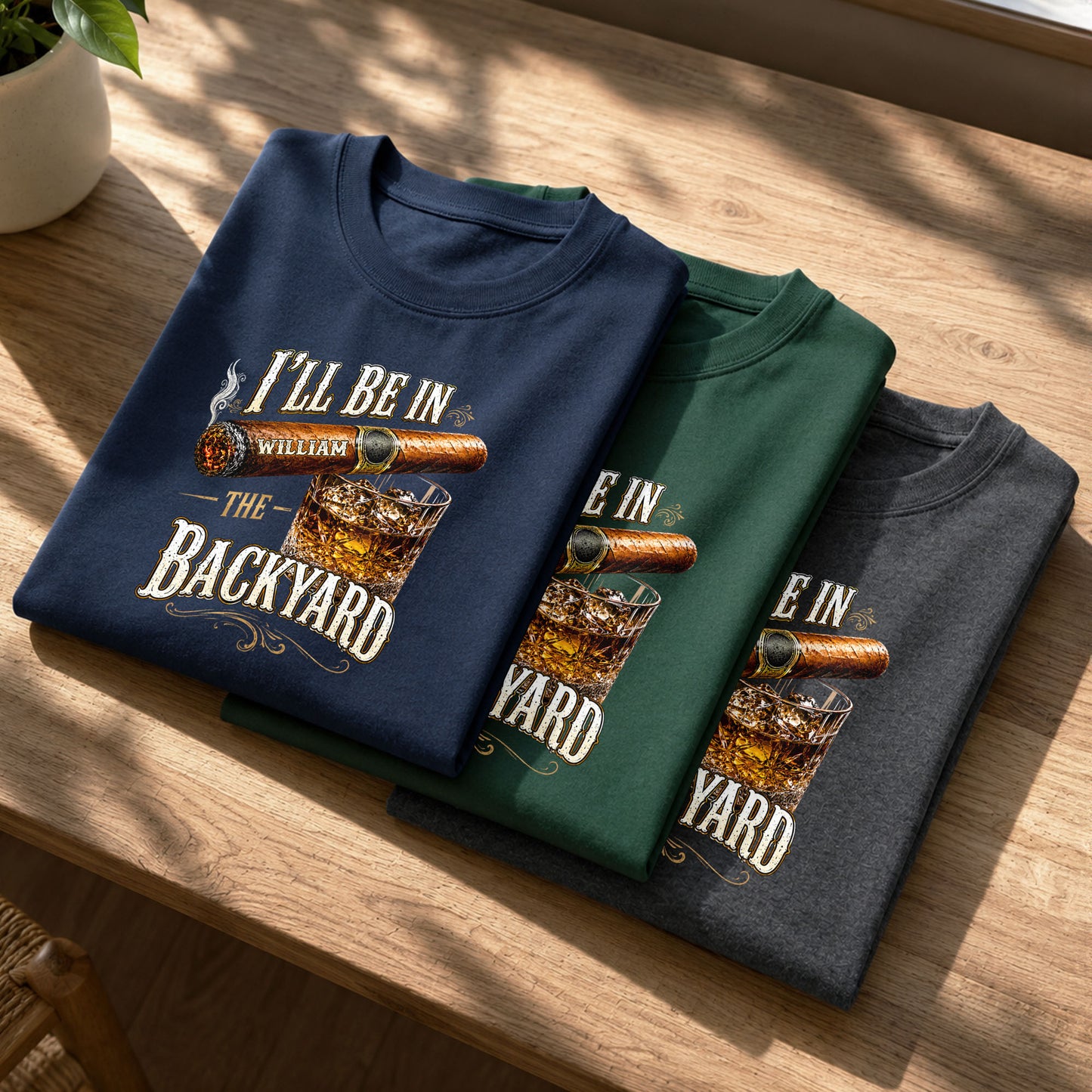 I'll Be In The Backyard With Cigar And Whiskey Glass - Personalized Custom Unisex T-shirt, Hoodie - HIM024_BBAS