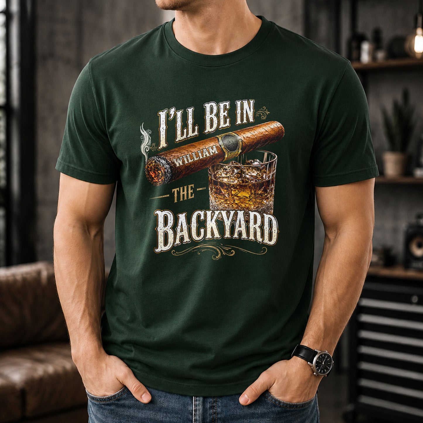 I'll Be In The Backyard With Cigar And Whiskey Glass - Personalized Custom Unisex T-shirt, Hoodie - HIM024_BBAS