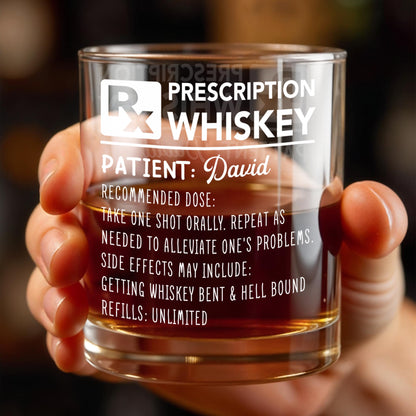 Prescription Whiskey Take One Shot Orally Funny Rx Medical Design - Personalized Custom Whiskey Glass - HIM109_RWG