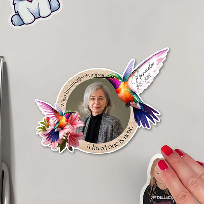 When Hummingbirds Appear Memorial Custom Magnet