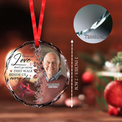 Those We Love Don't Go Away Ornament - Personalized Custom Circle Glass Ornament - HME057_CGOR