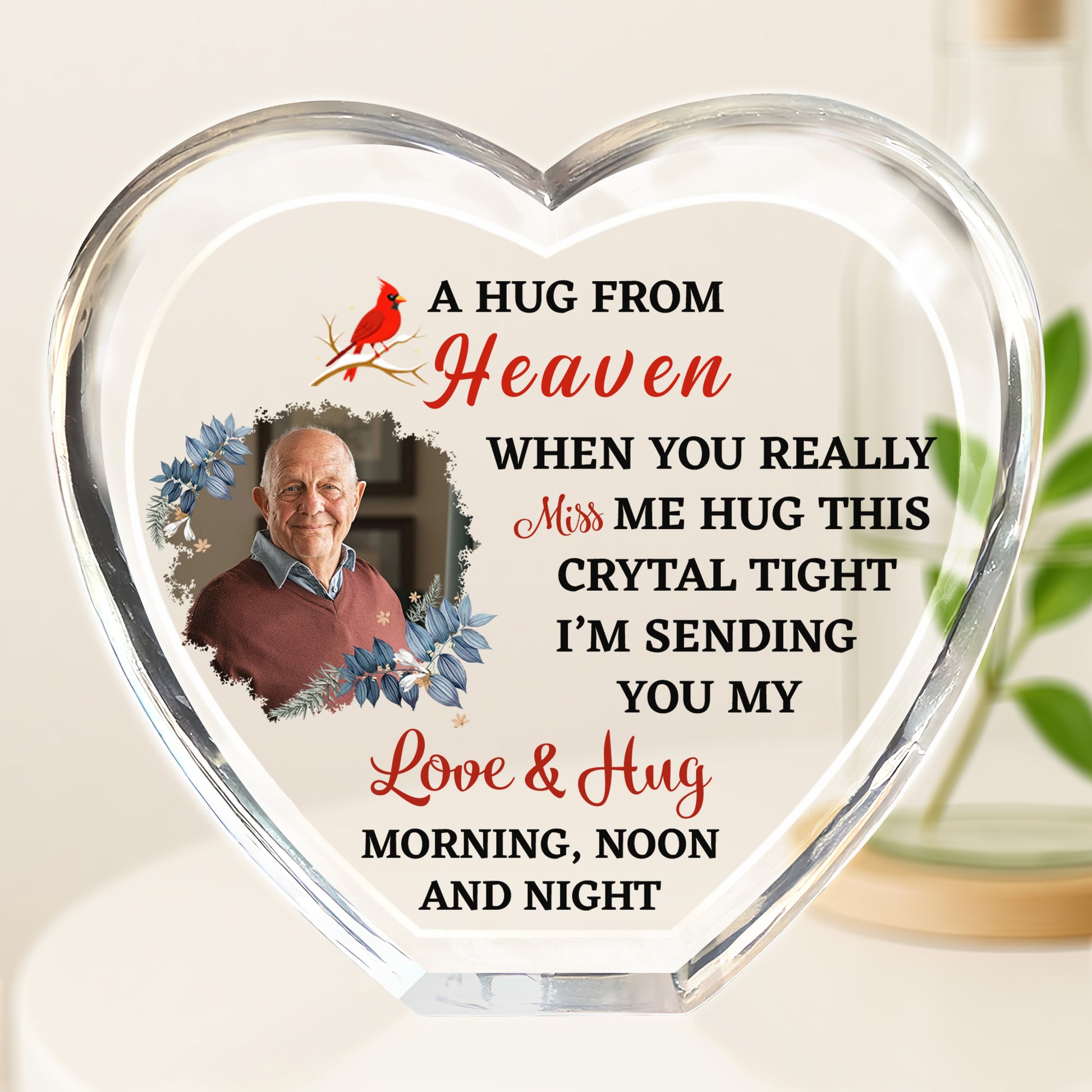 A Hug From Heaven When You Really Miss Me Hug This Crystal Tight, Bird and Flowers