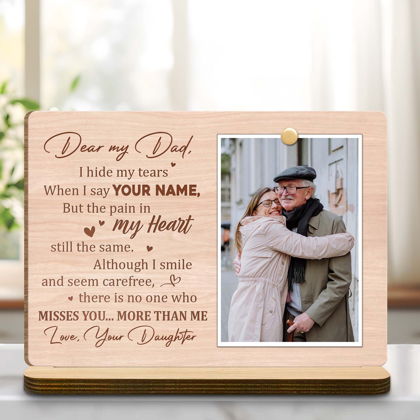 Querido papá, escondo mis lágrimas, corazón - Placa de madera personalizada de dos capas con base plana - HME178_WPLA