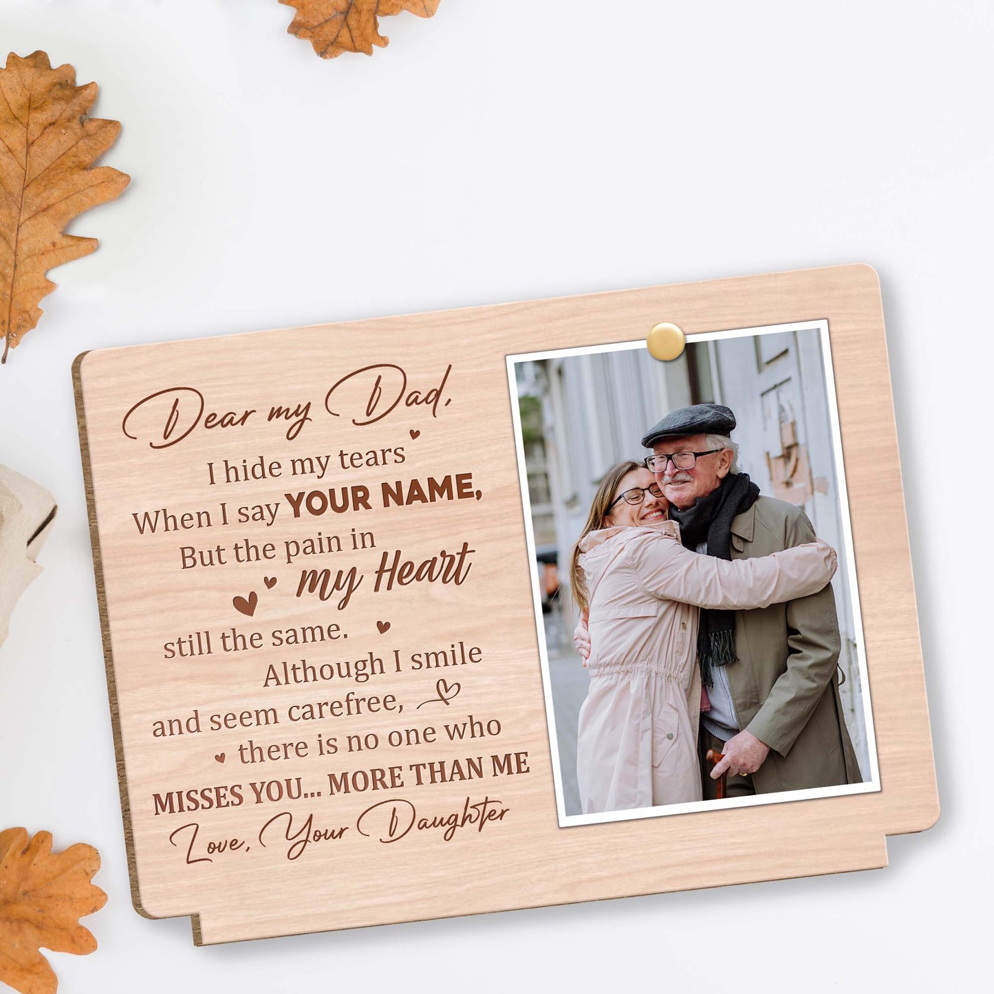 Querido papá, escondo mis lágrimas, corazón - Placa de madera personalizada de dos capas con base plana - HME178_WPLA