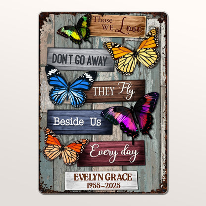 Those We Love Don't Go Away They Fly Beside Us Every Day