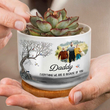 Daddy Everything We Are Is Because Of You, Family Photo and Tree