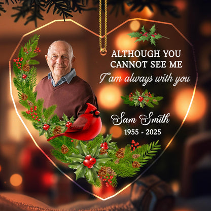 Aunque no puedas verme, siempre estoy contigo, Cardenal y Acebo - Adorno acrílico personalizado, regalo de Navidad - HME262_ACO