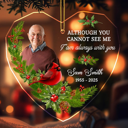 Aunque no puedas verme, siempre estoy contigo, Cardenal y Acebo - Adorno acrílico personalizado, regalo de Navidad - HME262_ACO