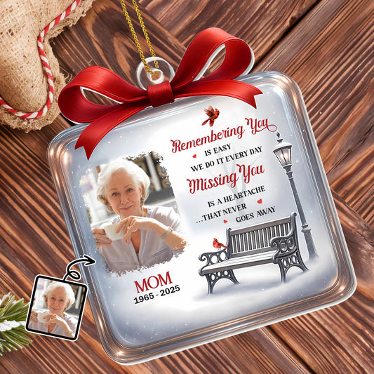 Remembering You Is Easy, We Do It Everyday, Photo And Bench - Personalized Custom Acrylic Ornament, Christmas Gift - HME327_ACO