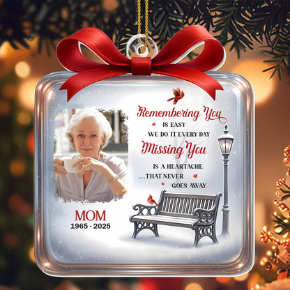 Remembering You Is Easy, We Do It Everyday, Photo And Bench - Personalized Custom Acrylic Ornament, Christmas Gift - HME327_ACO