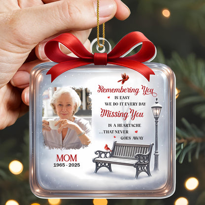 Remembering You Is Easy, We Do It Everyday, Photo And Bench - Personalized Custom Acrylic Ornament, Christmas Gift - HME327_ACO