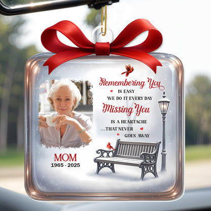 Remembering You Is Easy, We Do It Everyday, Photo And Bench - Personalized Custom Acrylic Ornament, Christmas Gift - HME327_ACO