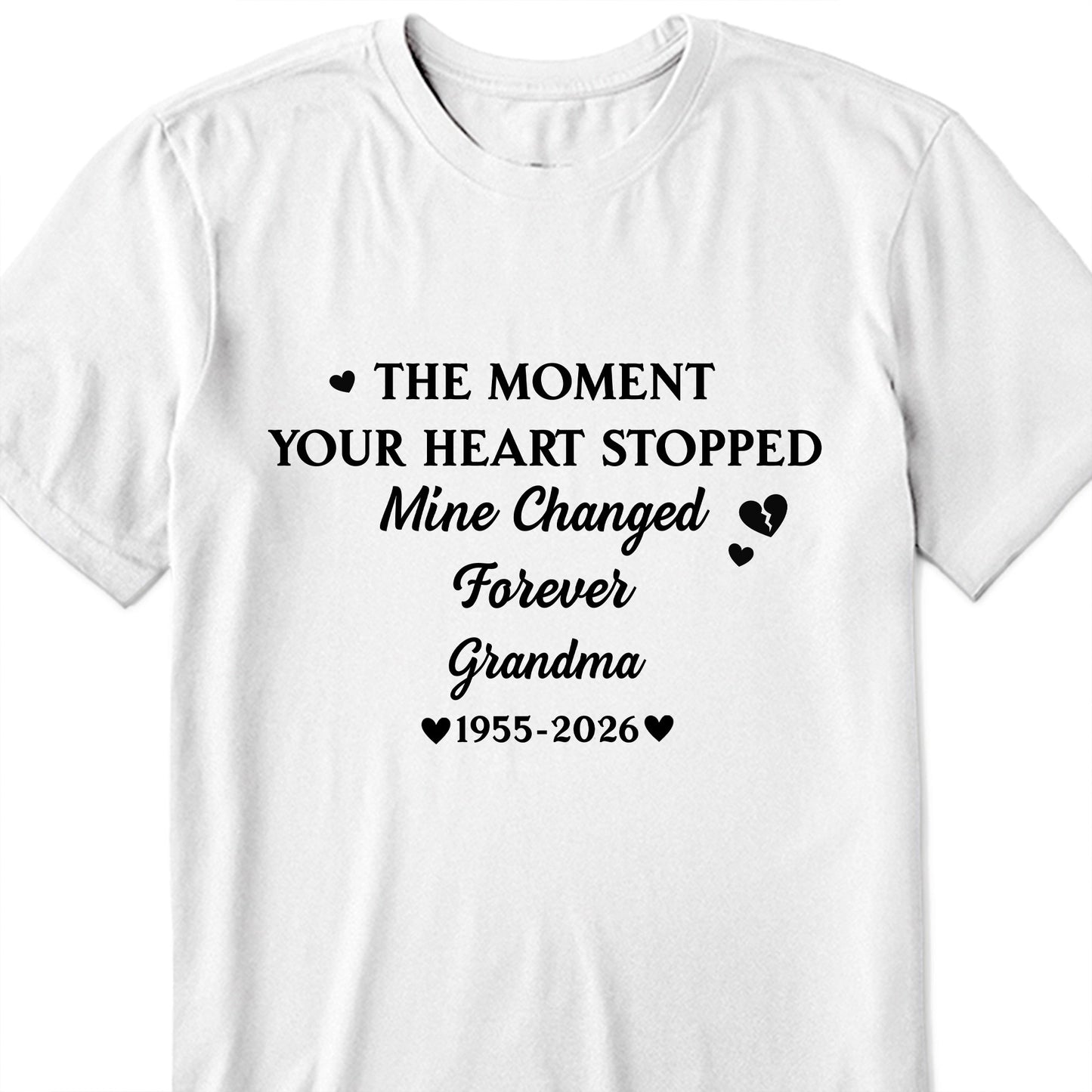 The Moment Your Heart Stopped Mine Changed Forever Grandma Memorial Hearts - Personalized Custom Unisex T-shirt, Hoodie - HME348_WBAS