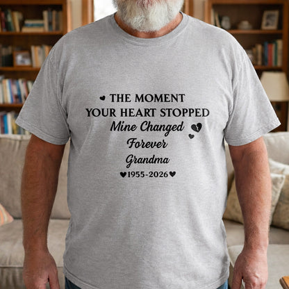 The Moment Your Heart Stopped Mine Changed Forever Grandma Memorial Hearts - Personalized Custom Unisex T-shirt, Hoodie - HME348_WBAS