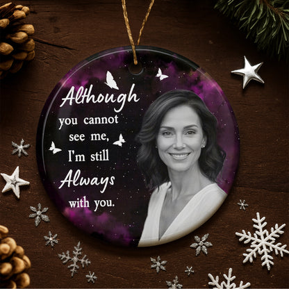 Although You Cannot See Me, I'm Still Always With You