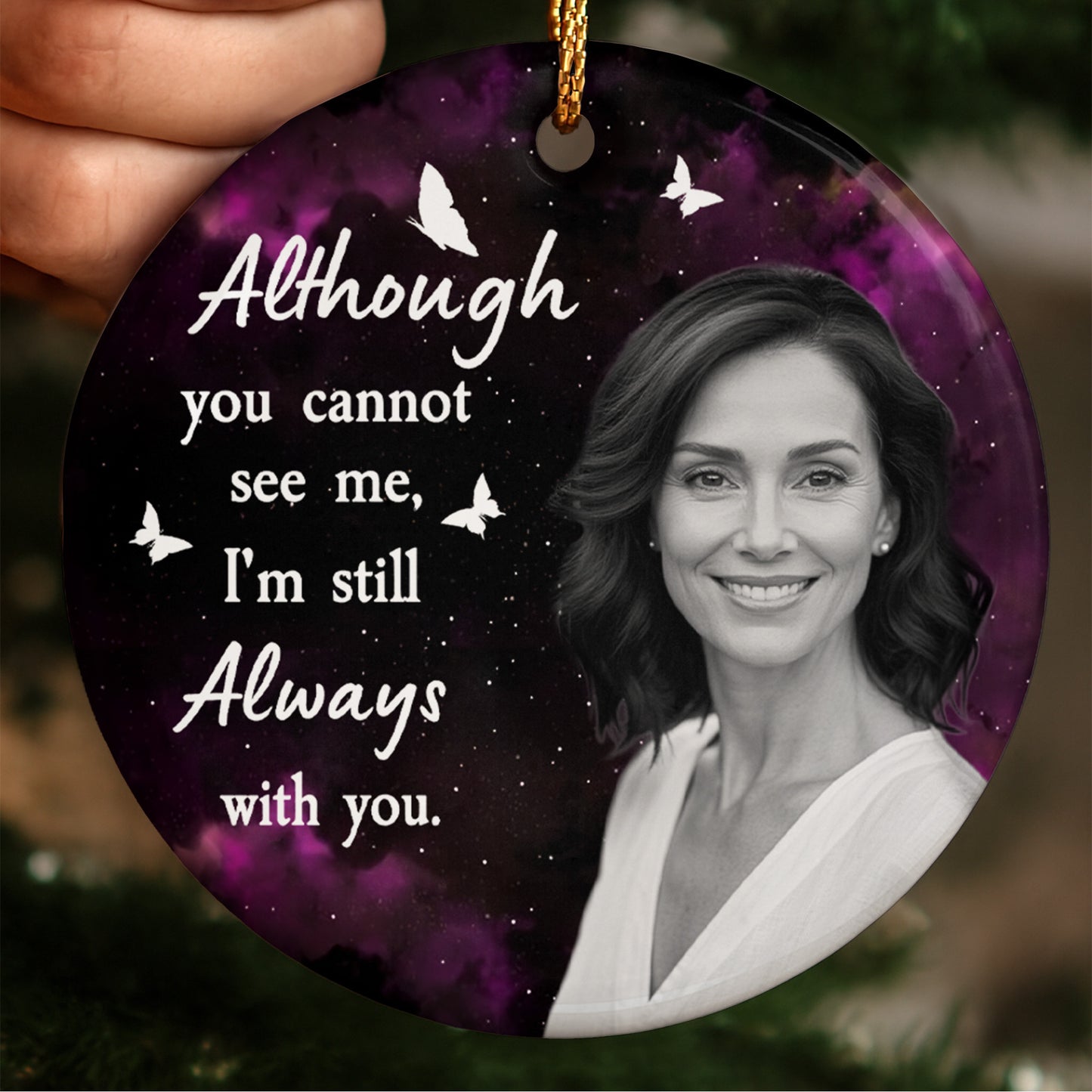 Although You Cannot See Me, I'm Still Always With You