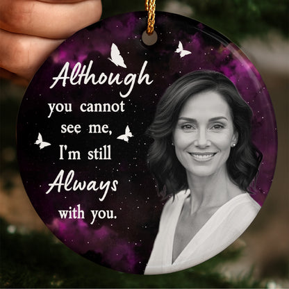 Although You Cannot See Me, I'm Still Always With You