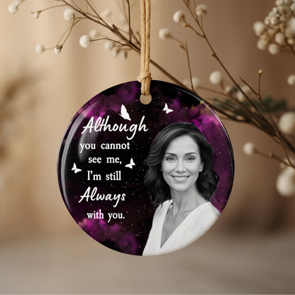 Although You Cannot See Me, I'm Still Always With You