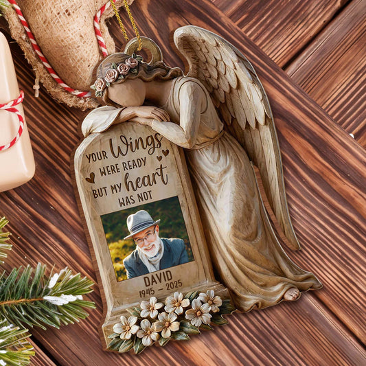 Your Wings Were Ready But My Heart Was Not Angel Ornament