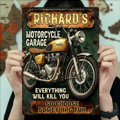 Everything Will Kill You So Choose Something Fun Motorcycle