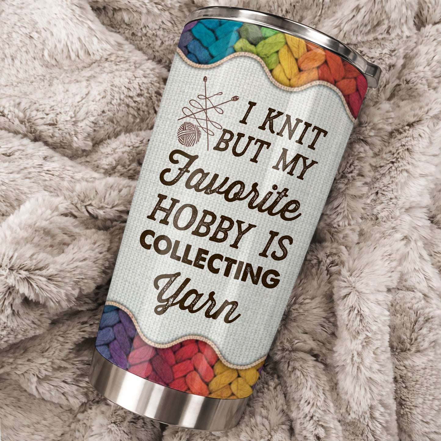 I Knit But My Favorite Hobby Is Collecting Yarn