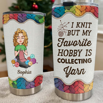 I Knit But My Favorite Hobby Is Collecting Yarn