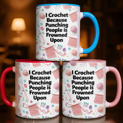 I Crochet Because Punching People Is Frowned Upon