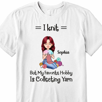 I Knit But My Favorite Hobby Is Collecting Yarn