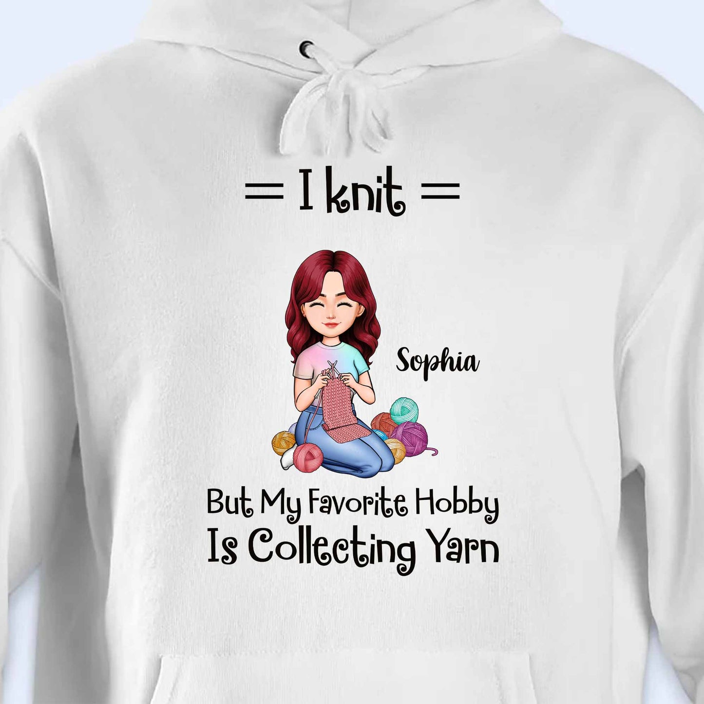 I Knit But My Favorite Hobby Is Collecting Yarn