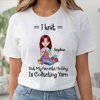 I Knit But My Favorite Hobby Is Collecting Yarn