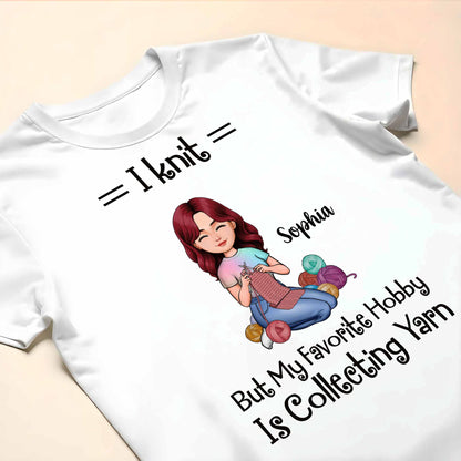 I Knit But My Favorite Hobby Is Collecting Yarn