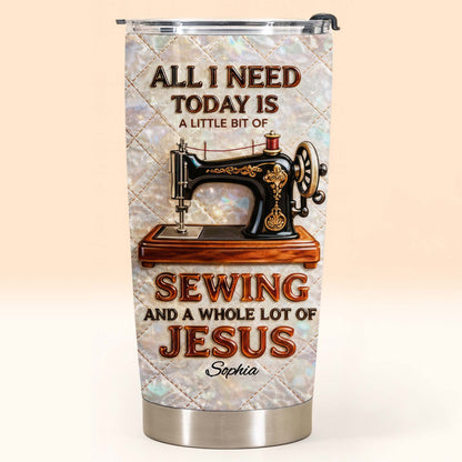 All I Need Today Is Sewing And Jesus Sewing Machine Design