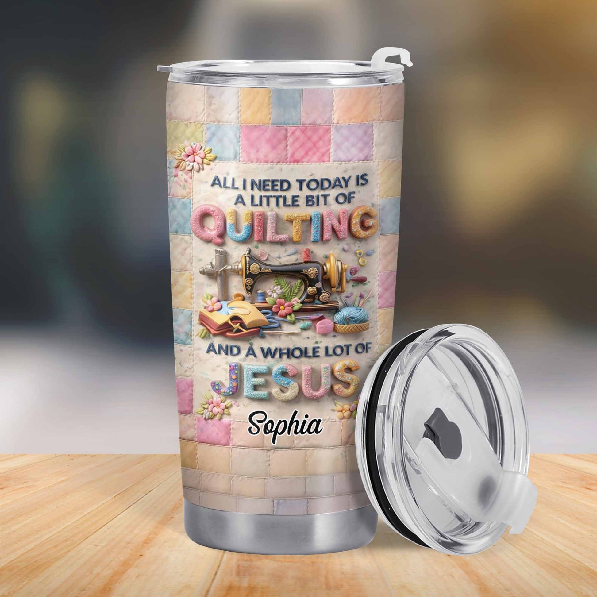A Little Bit Of Quilting And A Whole Lot Of Jesus Tumbler