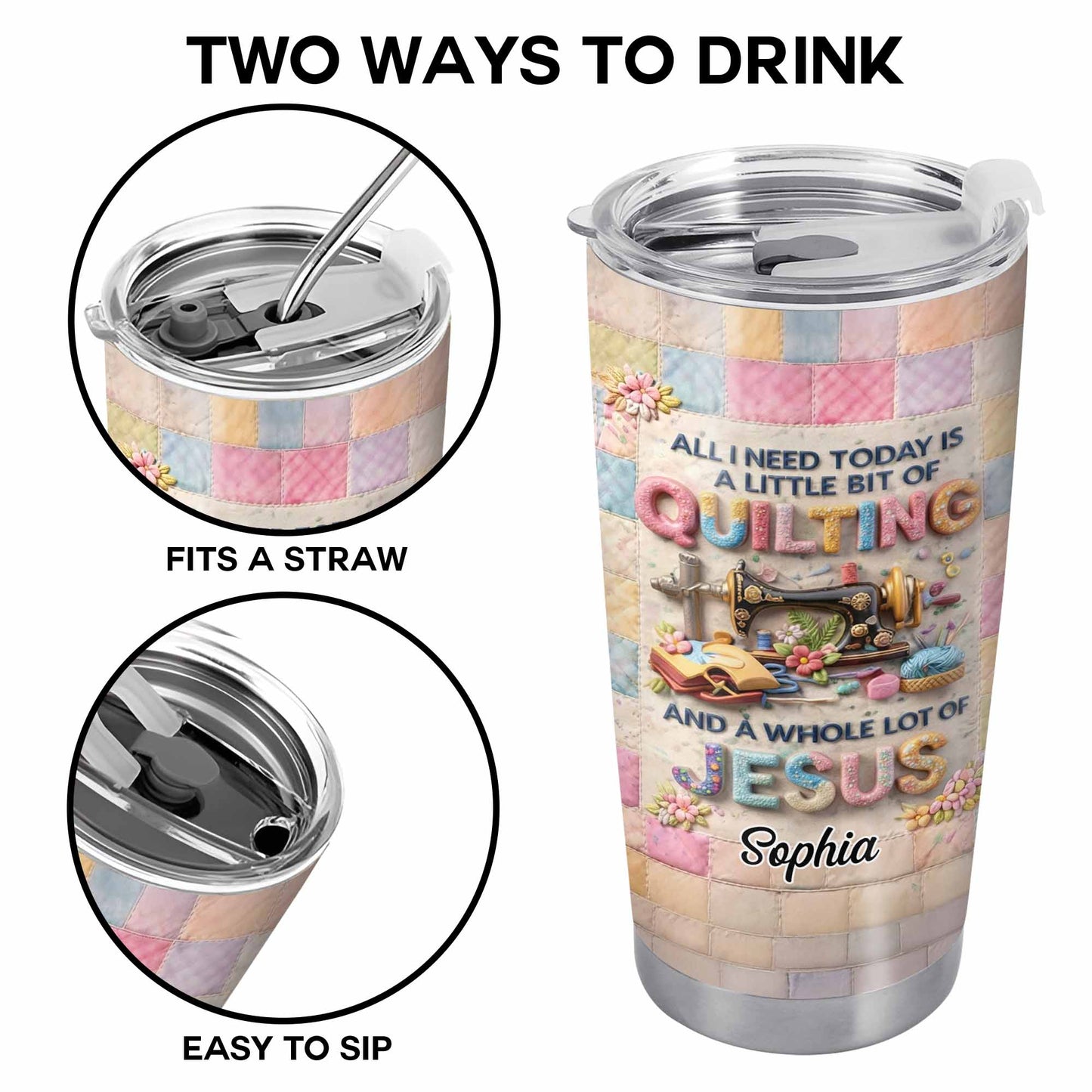 A Little Bit Of Quilting And A Whole Lot Of Jesus Tumbler