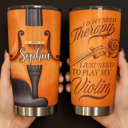 I Don't Need Therapy I Just Need To Play My Violin Musical Instrument