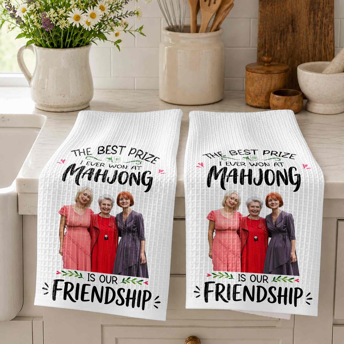 The Best Prize I Ever Won At Mahjong Is Our Friendship Custom Photo - Personalized Kitchen Towel - HOB377_TOWL